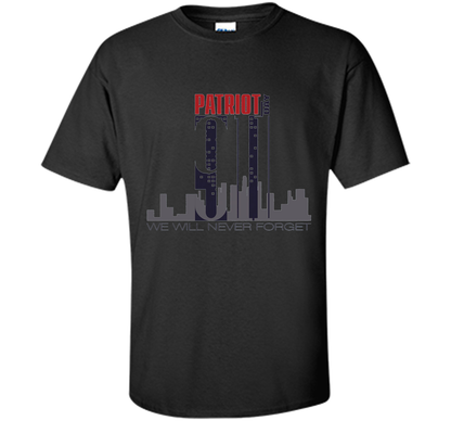 Patriot Day 911 Memorial Twin Tower We Will Never Forget TSh t-shirt Black