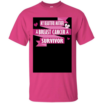 My Beautiful Mother Is A Breast Cancer Survivor T-shirt Heliconia