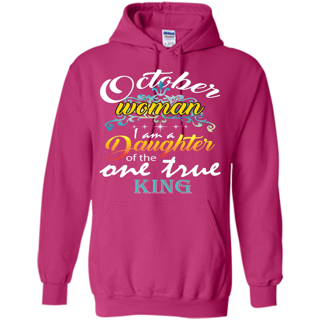 October Woman I Am A Daughter Of The One True King T-shirt