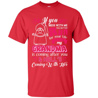 Family T-shirt If You Mess With Me You Better Run For Your Life Red