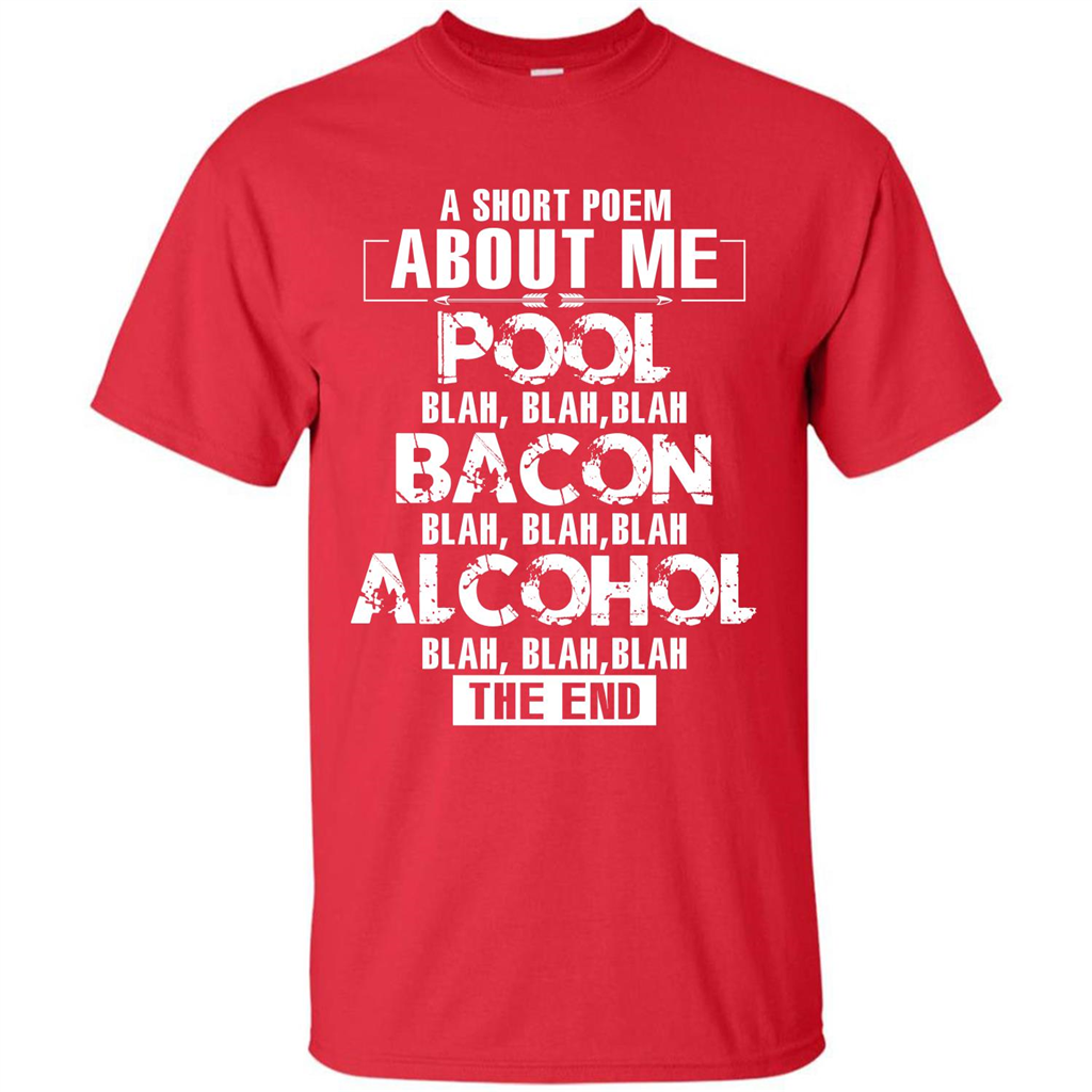 Bacon T-shirt A Short Poem About Me Pool T-shirt Red