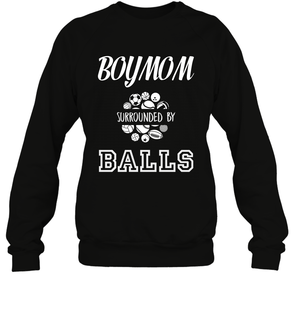Boy Mom Surounded By Balls Shirt Sweatshirt Sweatshirt Black