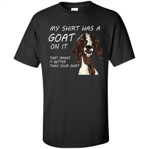 My Shirt Has A Goat On It T-shirt