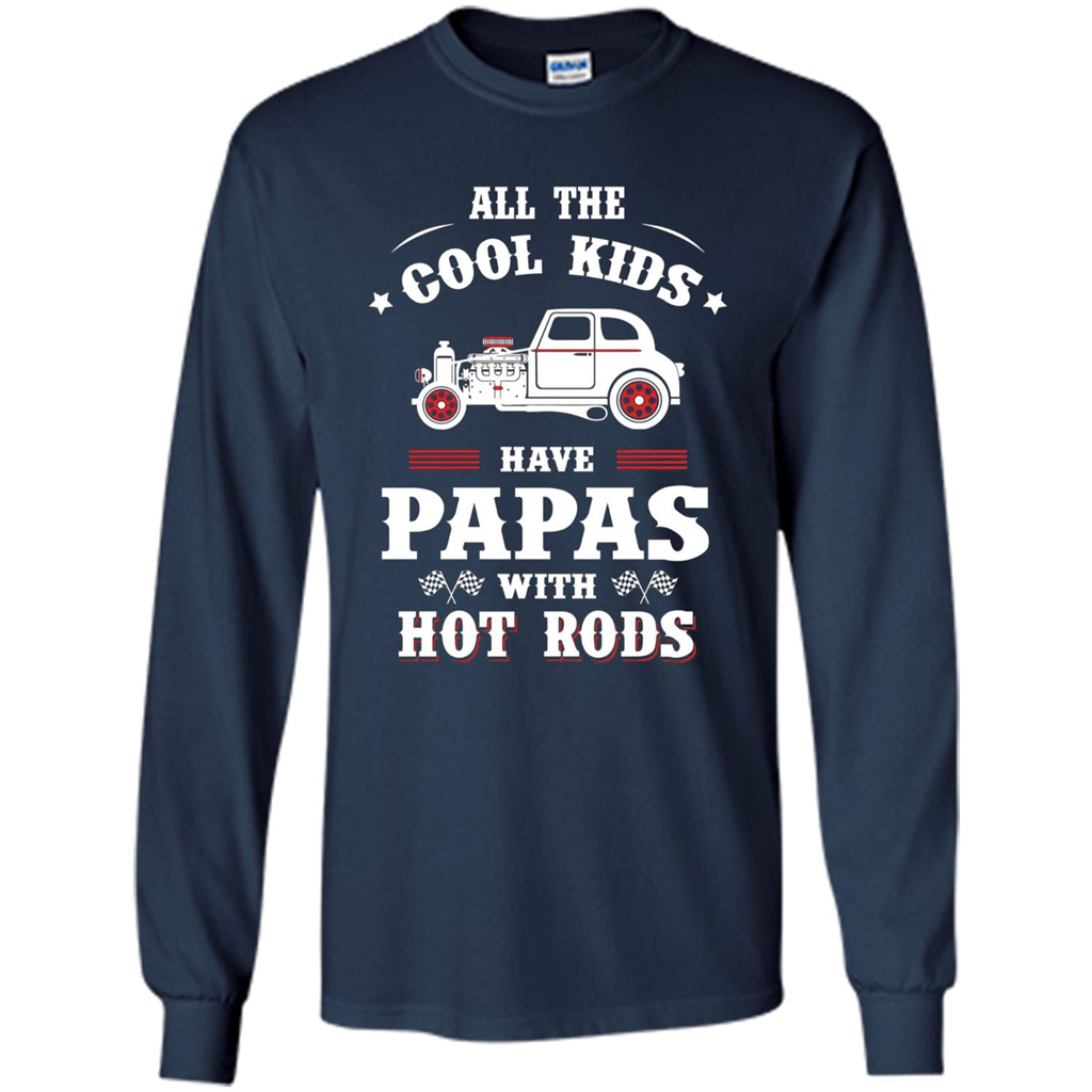 Fathers Day T-shirt Cool Kids Have Papas With Hot Rods Navy