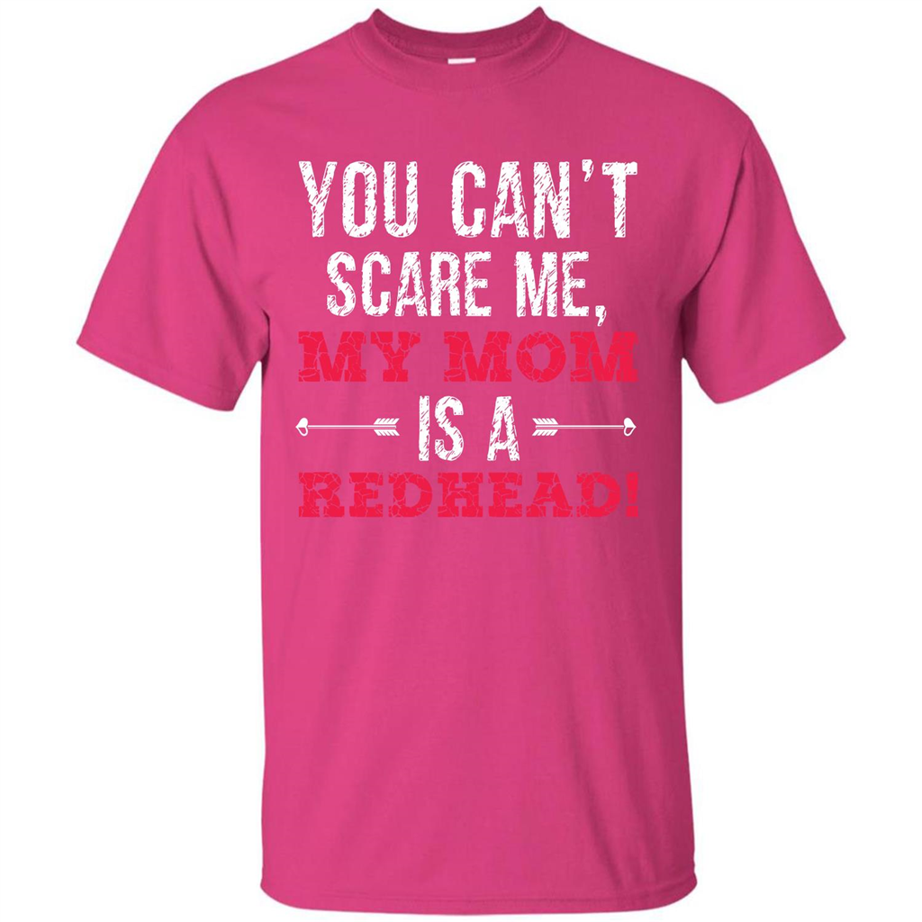 Family T-shirt You Can‰۪t Scare Me, My Mom Is A Redhead Heliconia