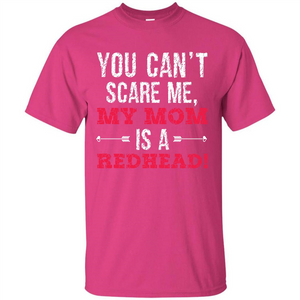 Family T-shirt You Can‰۪t Scare Me, My Mom Is A Redhead