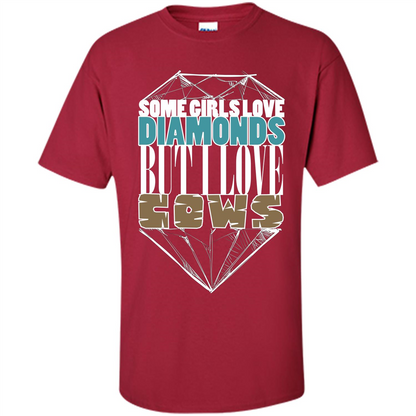 Cow Lovers T-shirt Some Girls Love Diamond But I Love Cows Cardinal
