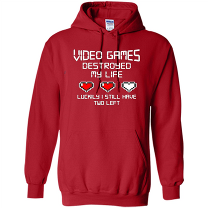 Video Games Destroyed My Life T-shirt Luckily I Still Have Two Left Red