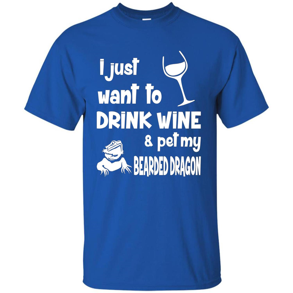 I Just Want To Drink Wine And Pet My Bearded Dragon T-shirt Royal