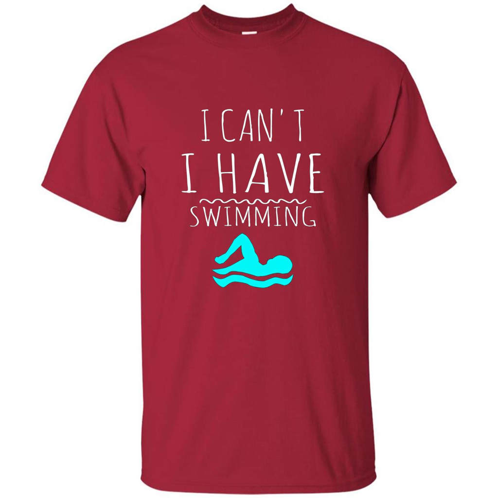 SwimmingT Shirt I Can't I have Swimming Cardinal