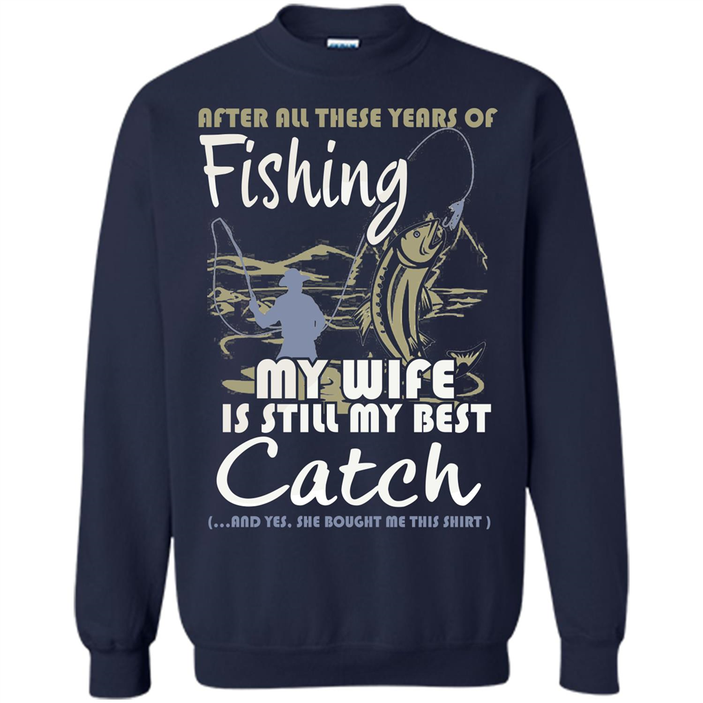 Husband T-shirt After All These Years Of Fishing T-shirt