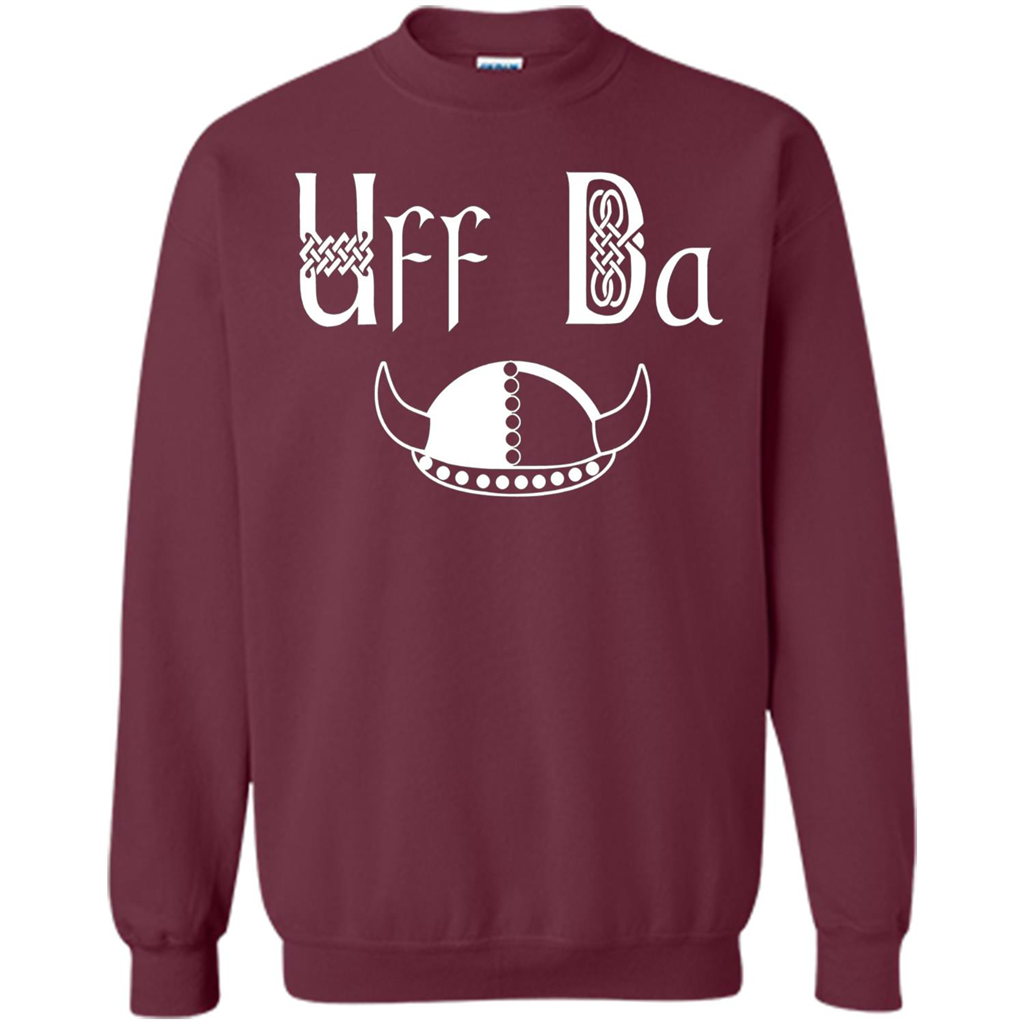 Uff Da Viking Hat Norwegian Scandinavian Saying T-shirt Maroon