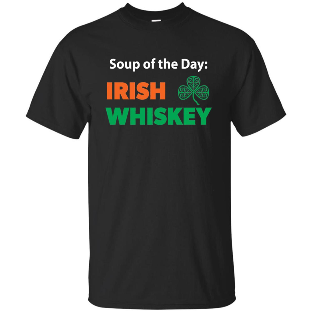 Funny Irish Whiskey Drinking Tshirt Soup Of The Day T-shirt Black