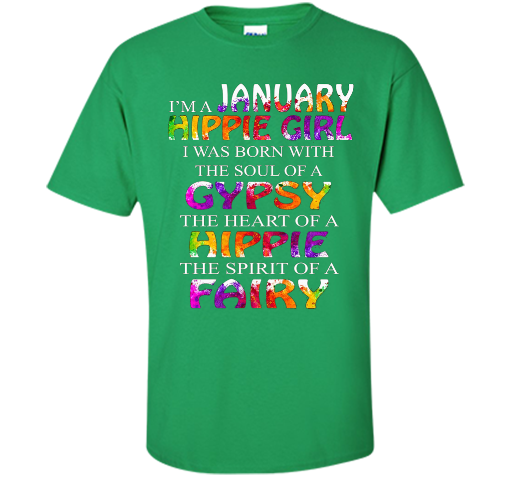 I'm A January Hippie Girl T-shirt Irish Green