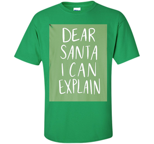 Dear Santa T-Shirt Funny Humor Holiday Christmas shirt