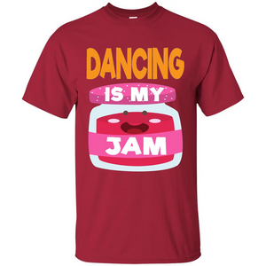 Dancing T-shirt Dancing Is My Jam