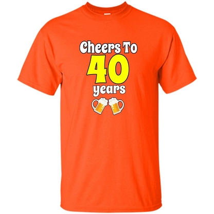 Cheers To 40 Years Birthday Or Wedding Anniversary T-shirt Orange