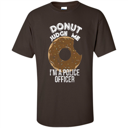 Donut Police Funny Police T-shirt Dark Chocolate
