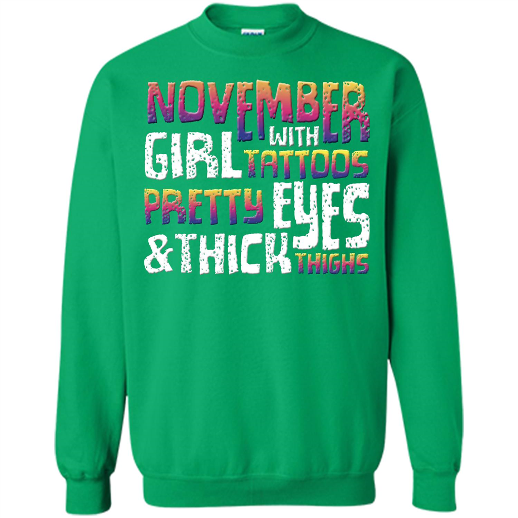 November Girl T-shirt With Tattoos Pretty Eyes and Thick Thighs Irish Green