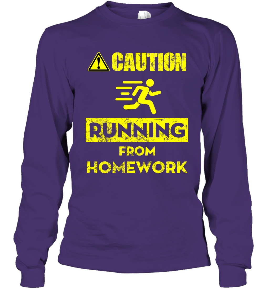 Caution Running From Homework Shirt Long Sleeve T-Shirt Long Sleeve T-Shirt Purple