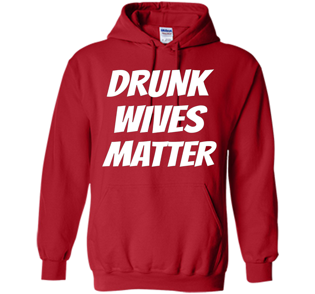 DRUNK WIVES MATTER Sarcastic Sassy Wife Tailgate T Shirt t-shirt Red