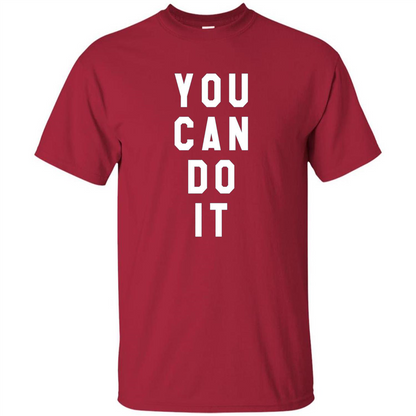 You Can Do It T-Shirt Cardinal