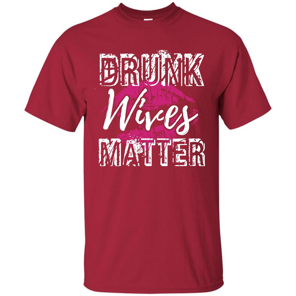 Wife T-shirt Drunk WIves Matter T-shirt Cardinal