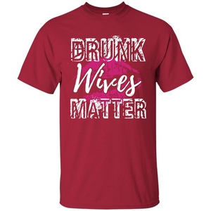 Wife T-shirt Drunk WIves Matter T-shirt