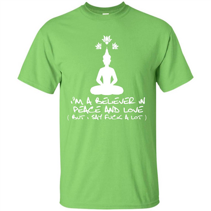 Buddhist T-shirt I'm A Believer In Peace And Love T-shirt Lime