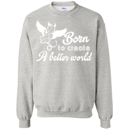 Baby T-shirt Born To Create A better World T-shirt Ash