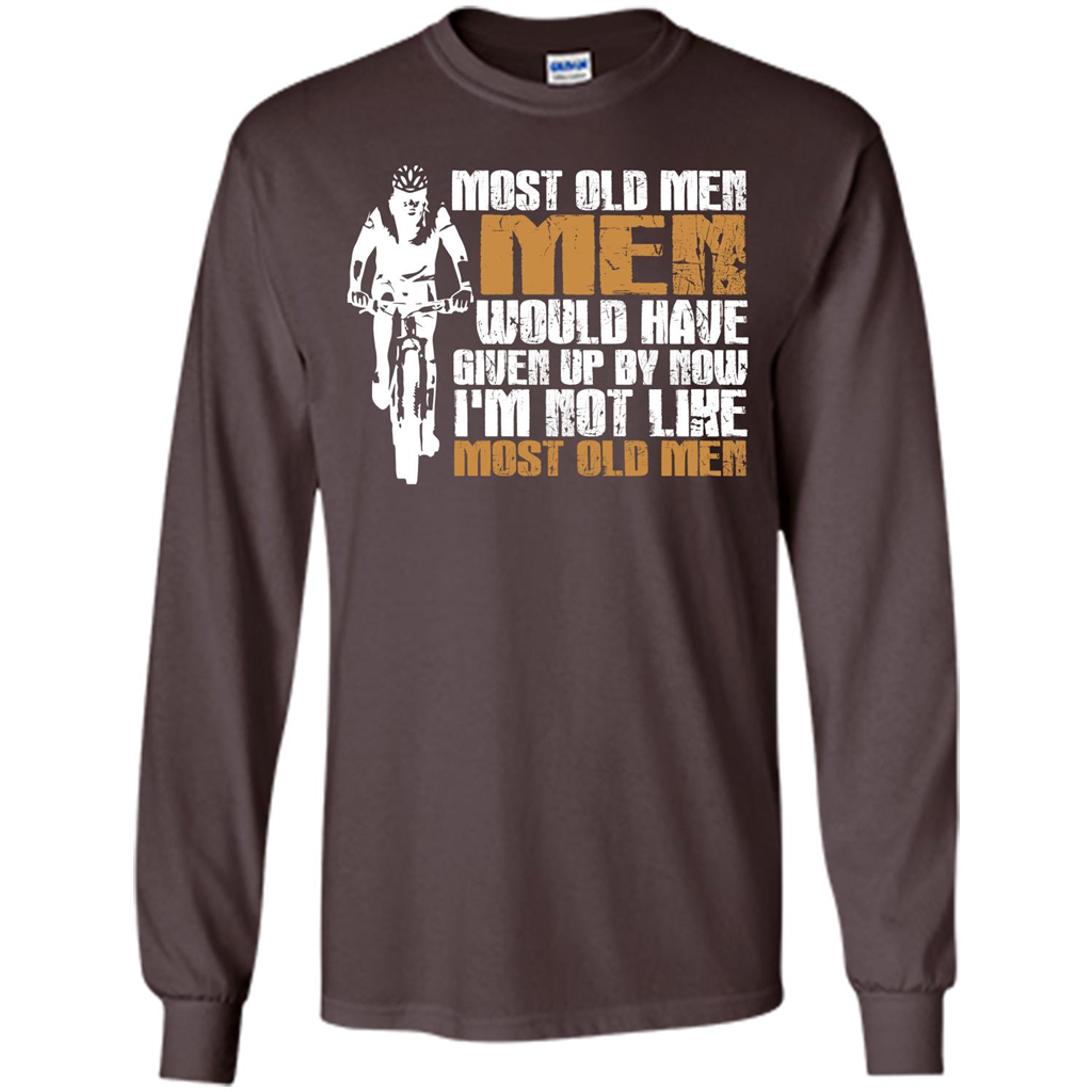 Bicycle Man T-shirt Most Old Men Would Have Given Up By Now I'm Not Like Most Old Men Dark Chocolate