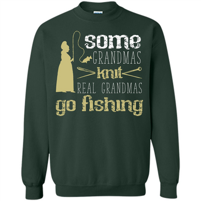 Nana T-shirt Some Grandmas Knit Real Grandmas Go Fishing Forest Green