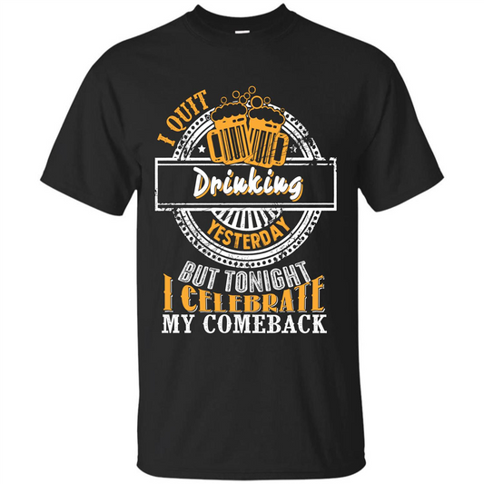 Beer T-shirt I Quit Drinking Yesterday But Black