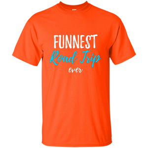 Funny Summer Camping Gift Funnest Road Trip Ever T-shirt