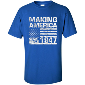 Making America Great Since 1947