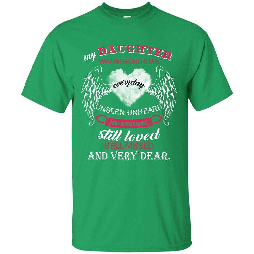 Parent T-shirt My Daughter Walks Beside Me Everyday Unseen T-shirt Irish Green