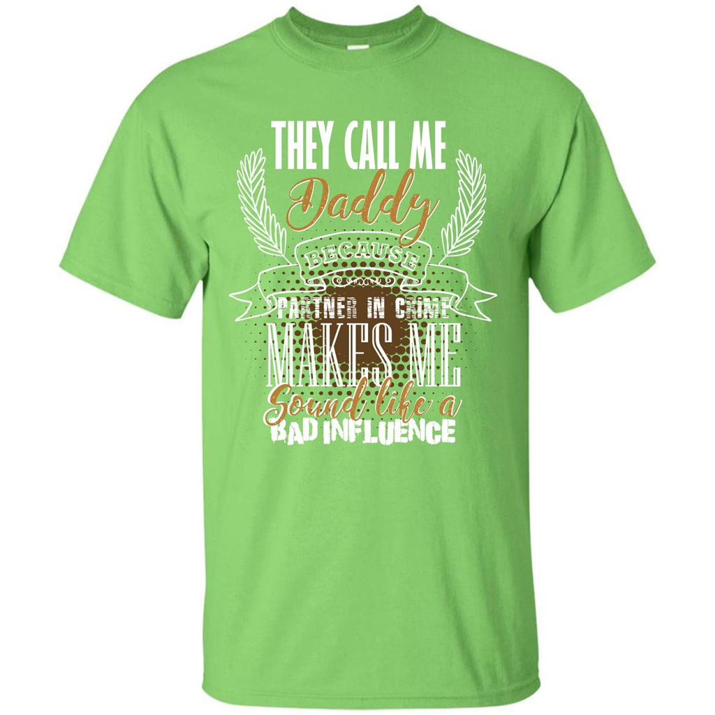 Daddy T-shirt They Call Me Daddy Because Partner In Crime Lime