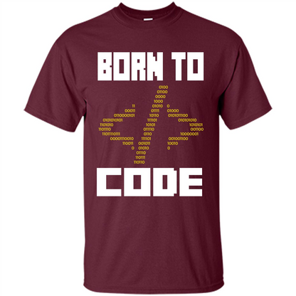 Programmers T-shirt Born To Code Design Developer Maroon