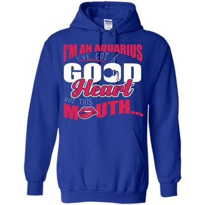 Aquarius T-shirt Im An Aquarius Ive Got A Good Heart