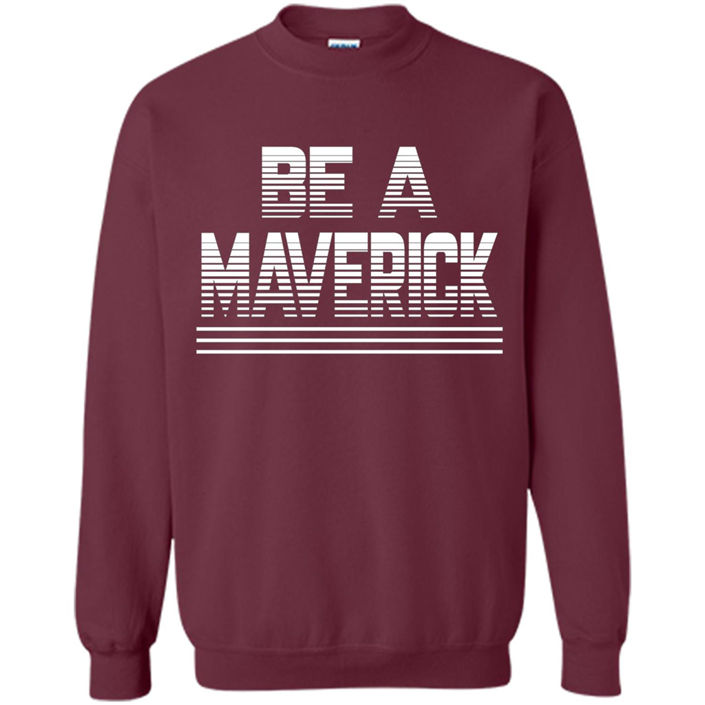 Funny Be A Maverick T-Shirt Maroon