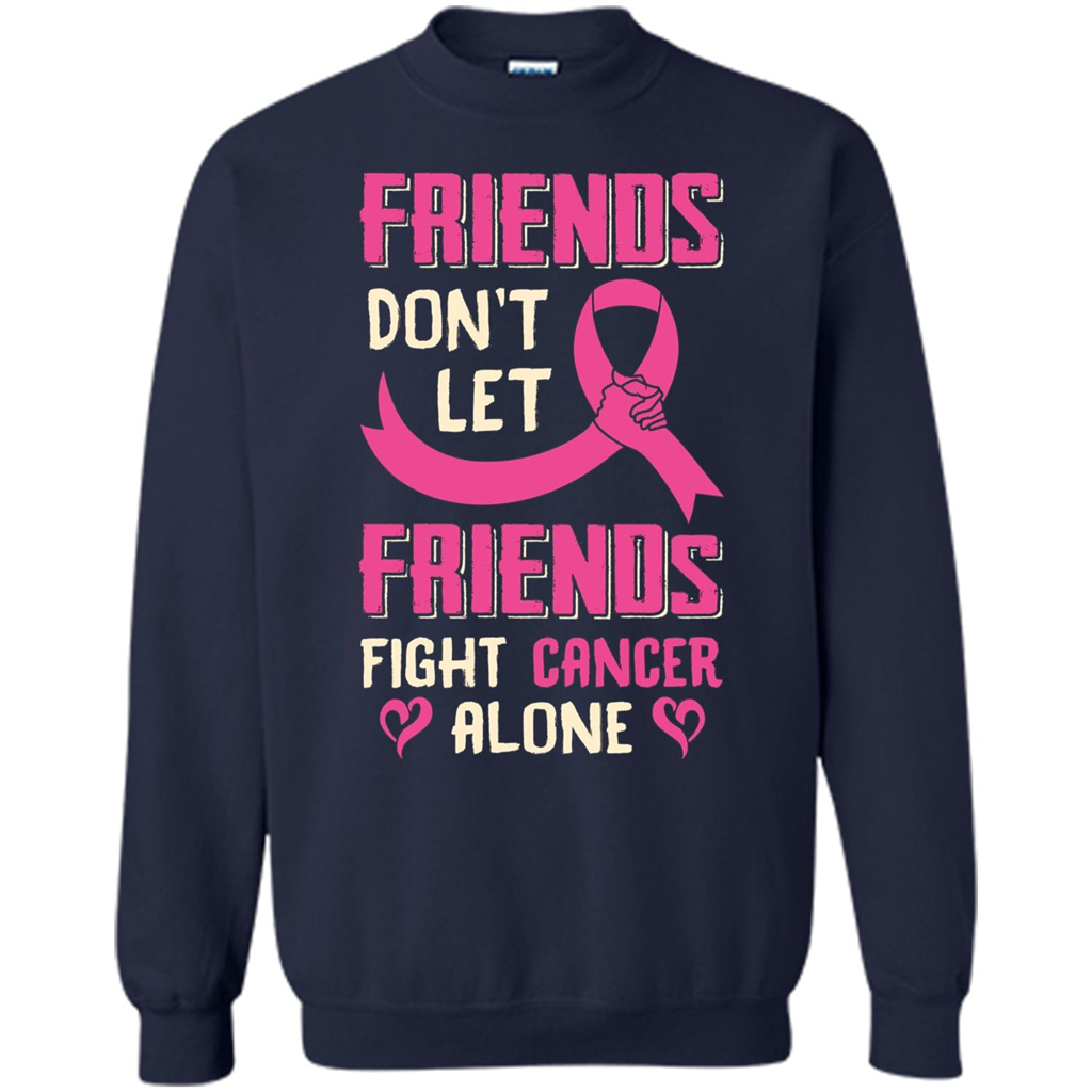 Friends Don't Let Friends Fight Cancer Alone T-shirt Breast Cancer Navy