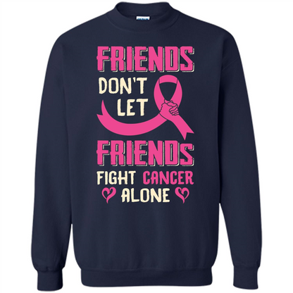 Friends Don't Let Friends Fight Cancer Alone T-shirt Breast Cancer Navy