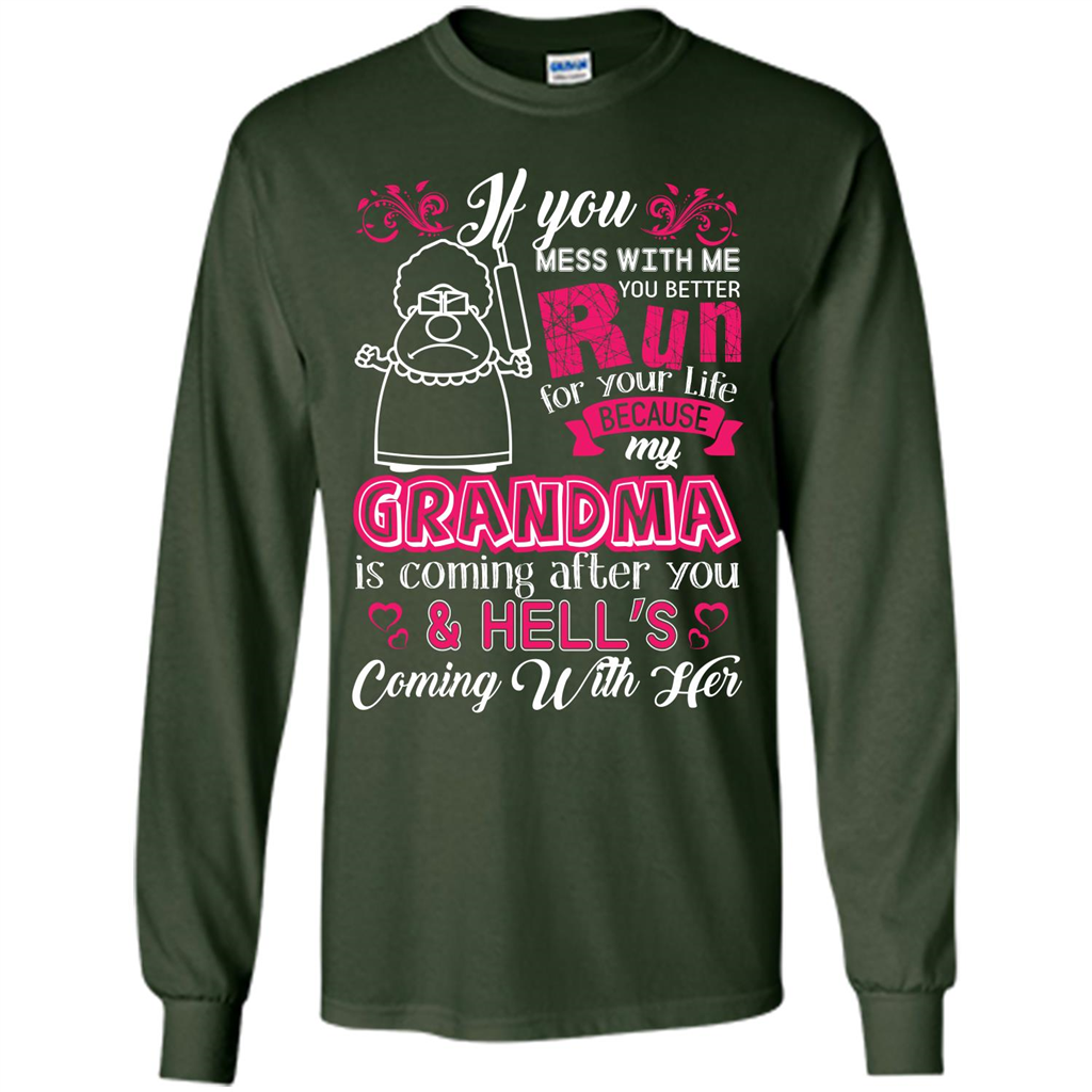Family T-shirt If You Mess With Me You Better Run For Your Life Forest Green