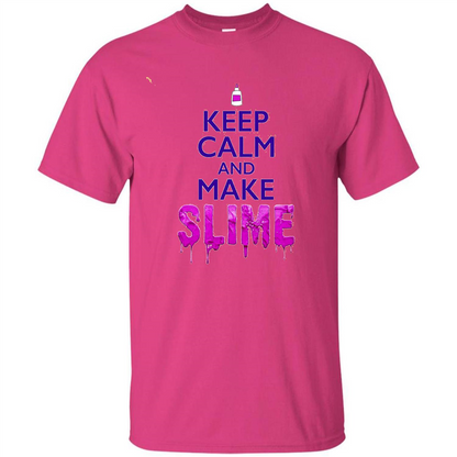 Keep Calm And Make Slime T-shirt Heliconia