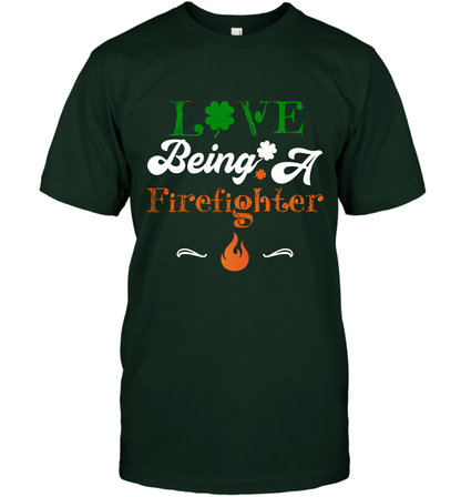 Love Being A Firefighter Saint Patricks Day Shirt T-Shirt Forest Green