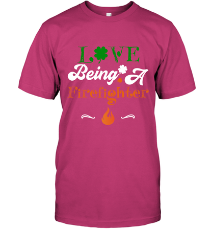 Love Being A Firefighter Saint Patricks Day Shirt T-Shirt Heliconia