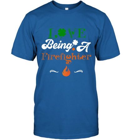 Love Being A Firefighter Saint Patricks Day Shirt T-Shirt Royal