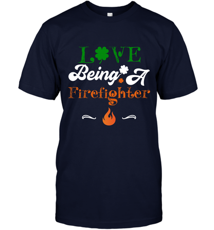 Love Being A Firefighter Saint Patricks Day Shirt T-Shirt Navy
