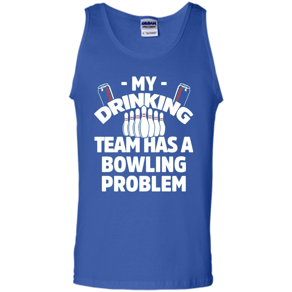 My Drinking Team Has A Bowling Problem T-shirt Royal