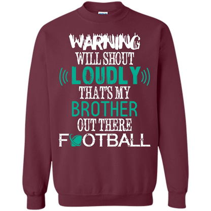 Football T-shirt That's My Brother Out There Football Maroon